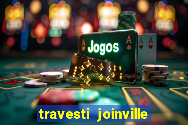 travesti joinville vila nova